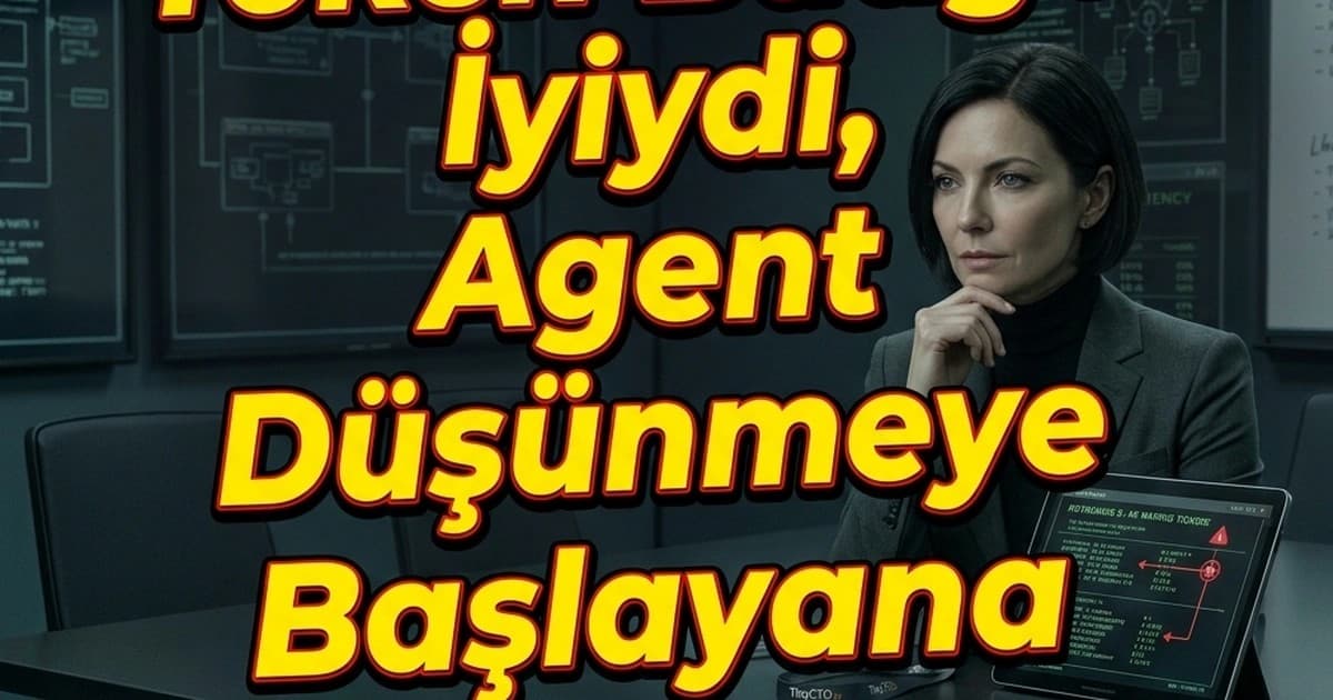 Token Budget İyiydi, Agent Düşünmeye Başlayana Kadar